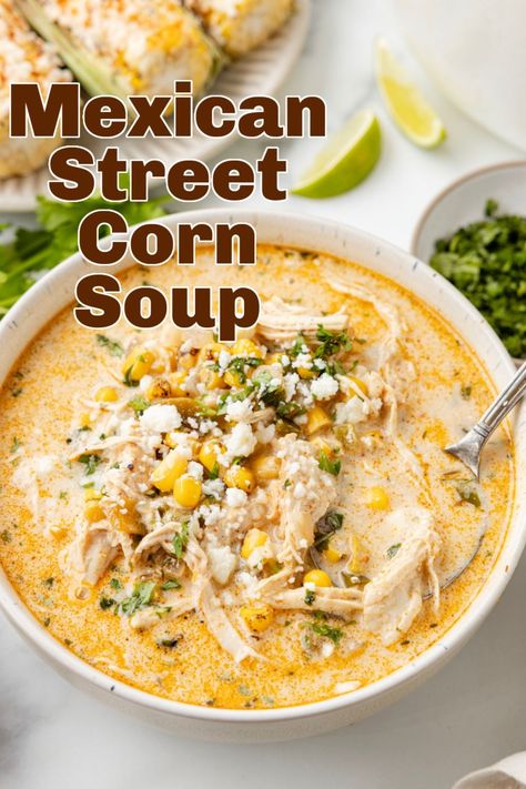 Crockpot Mexican Street Corn Soup, Chicken Street Corn Soup, Mexican Street Corn Soup With Chicken, Street Corn Soup Recipe, Mexican Street Corn Chicken Soup, Jalapeno Corn Soup, Easy Weeknight Soup Recipes, Street Corn Chicken Soup, Best Soups For Winter