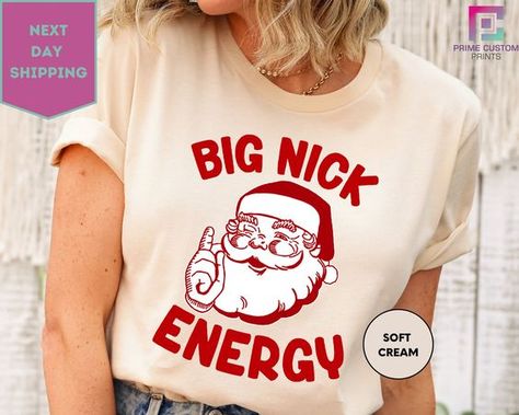 Big Nick Energy Shirt, Funny Christmas Shirt, Funny Holiday Shirt Christmas t shirt #christmastshirt T shirt #tshirt t-shirt #t_shirt t shirts #tshirts t-shirts #t_shirts T shirt design #tshirtdesign T-shirt designs #t_shirtdesign T shirts designs #tshirtsdesigns 3.3 Funny Christmas Shirts For Moms, Believe Christmas Shirt, Funny Christmas Teacher Shirts, Christmas Tee Shirts Funny, Holiday Shirts For Women, Funny Christmas Tshirts For Family, Sarcastic Christmas Shirts, Funny Christmas Tees, Funny Christmas Party Outfits