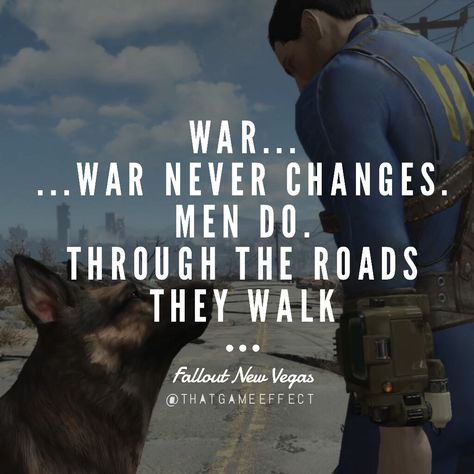 War never changes #fallout4 Fallout Quotes, Intellectual Stimulation, Fallout Wallpaper, Strange People, Fallout Game, Game Quotes, Fall Out 4, Fallout New Vegas, Interesting Reads