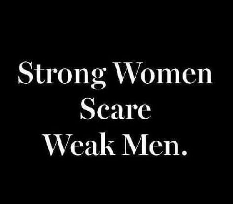 Strong women scare weak men Strong Women Scare Weak Men, A Woman Scorned, Woman Scorned, Life Quotes Relationships, Self Defense Women, Weak Men, Badass Quotes, Random Quotes, Toxic Relationships