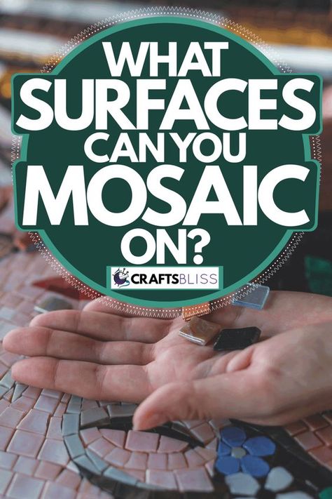 What Surfaces Can You Mosaic On? - CraftsBliss.com How To Make Mosaic Art Projects, Mosaics On Rocks, Mosiac Tile Pattern, Mosiacs Projects Diy, Mosaics For Beginners, Outdoor Mosaic Ideas, Mosaic Projects For Beginners, Mosaic Tile Ideas, Easy Mosaic Patterns