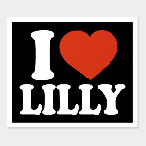 I Love Lilly. I Heart Lilly.Red Heart Valentine's Day Lilly Name Gift for Lilly Lover. -- Choose from our vast selection of art prints and posters to match with your desired size to make the perfect print or poster. Pick your favorite: Movies, TV Shows, Art, and so much more! Available in mini, small, medium, large, and extra-large depending on the design. For men, women, and children. Perfect for decoration. Lydia Name, Isaiah Name, Cute Text Quotes, Y2k Background, Hello Kitty Coloring, Funny Iphone Wallpaper, Cute Black Wallpaper, Name Wallpaper, Name Gifts