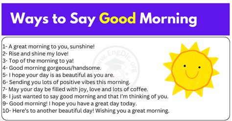 Welcome to the start of your day! Greeting someone in the morning is a wonderful way to spread kindness and make connections with one another. A friendly “Good Morning” can set the tone for a positive day, so it’s important to know how to say “Good Morning” effectively in cute, funny, and unique ways. In this blog post, we will explore different ways from around the world of saying “Good Morning,” giving you creative ideas on how to express yourself cheerfully each and every morning. Whether ... Cute Ways To Say Good Morning, Another Way To Say Good Morning, Way To Say Good Morning, Ways To Say Good Morning, Saying Good Morning, Say Good Morning, Good Morning Massage, How To Have A Good Morning, Good Day To You