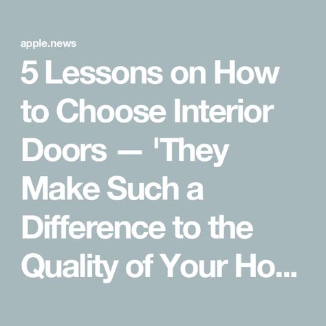 5 Lessons on How to Choose Interior Doors — 'They Make Such a Difference to the Quality of Your Home!' Unique Interior Door Ideas, Types Of Doors Interior, Interior Door Styles, Types Of Doors, Door Styles, Interior Doors, Interior Door, Doors Interior, Need To Know