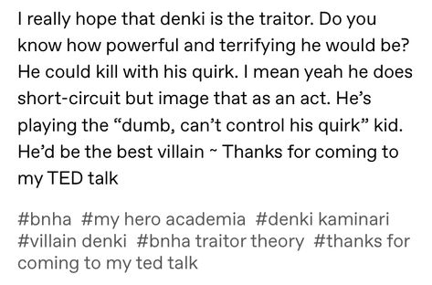 Denki Kaminari Traitor, Denki Traitor, Mha Theories, Villian Denki, Kaminari Headcanon, Mha Traitor, Villain Kaminari, Traitor Kaminari, Denki Headcanon