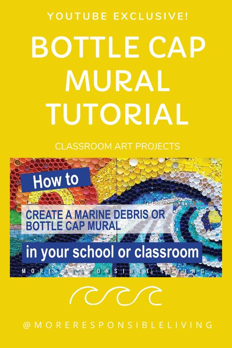 Mural Tutorial, Bottle Cap Mural, Environmental Art Projects, Mosaic Mural, Marine Debris, Bottle Cap Art, Classroom Art Projects, Mosaic Murals, Bottle Caps