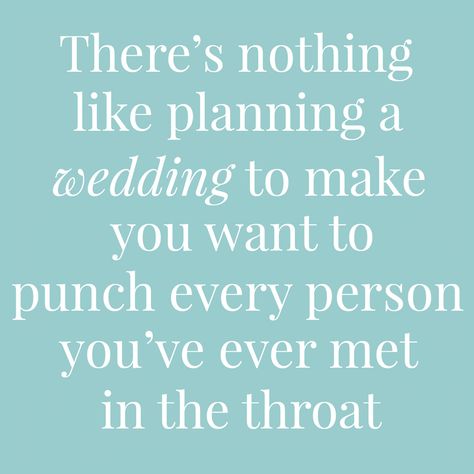 Wedding Planning Funny Meme, Planning A Wedding Quotes Funny, Wedding Drama Quotes, Planning A Wedding Quotes, Funny Wedding Planning Quotes, Wedding Shower Quotes, Wedding Week Quotes, Nerves Quotes, Planning Quotes Funny