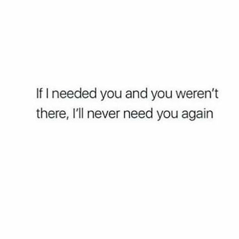 I Care More Than You Quotes, I May Not Have Everything Quotes, She Needed You Quotes, When I Need You Your Not There Quotes, When You Needed Someone The Most, When Someone Needs You Quotes, Feeling Single In A Relationship Quotes, When You Need Someone The Most, When You Need Someone Quotes