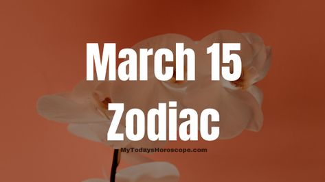 March 12 Zodiac Sign, March 31 Zodiac, March 26 Zodiac Sign, March 15 Zodiac Sign, March 3 Zodiac Sign, Personality Compatibility, Zodiac Sign Personality, Birthday Personality, Penny Lancaster