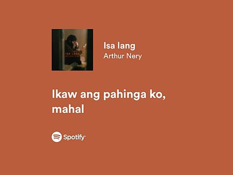 Filipino Lyrics Quotes, Isa Lang Arthur Nery, Take All The Love Arthur Nery Spotify, Arthur Nery Spotify, Spotify Lyrics Tagalog, Tagalog Song Lyrics, Opm Songs Lyrics, Opm Lyrics, Arthur Nery