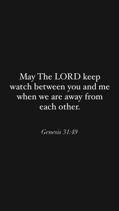 Genesis 31:49 Quote, Important Verses In Genesis, Genesis Verses Scriptures, Genesis 31:49, Bible Verse For Perseverance, Bible Verses For Encouragement Men, Bible Verse Genesis, Courage Bible Verses, Genesis Quotes