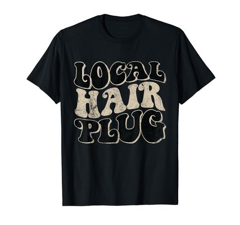 PRICES MAY VARY. Vintage Local Hair Plug design for hair beauticians, hair colorists, hairdressers and hairstylists who are looking for hair salon sayings. Hairdressing related hair pun for hairdressers and hairstylists for birthday or Christmas. Vintage Local Hair Plug graphic print for hairdressers, hair braiders, hair artists and cosmetologists. Hairdressing salon saying for your hairdresser friend or for your hair stylist coworker. Lightweight, Classic fit, Double-needle sleeve and bottom he Hairstylist Graphic Tees, Hair Salon Sayings, Salon Sayings, Hairstylist Shirts, Hair Plugs, Hair Braider, Artistic Hair, Hair Colorist, Christmas Vintage