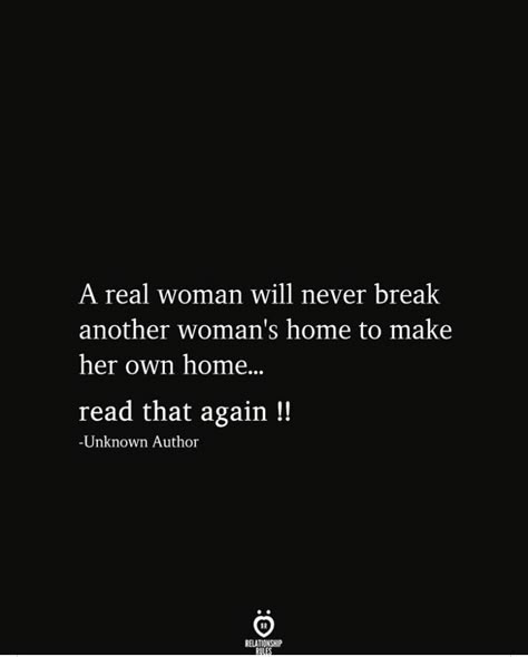 A real woman will never break another woman’s home to make her own home... #homewrecker #morals #respectamarriage Karma For Homewrecker, Home Wrecking Women Quotes, Cheat On A Good Woman Quotes, Homewreckers Karma, Home Wrecker Quotes Karma, Homewrecker Quotes Funny Morals, Quotes About Mistresses, Homewrecker Quotes Karma, Women Disrespecting Other Women