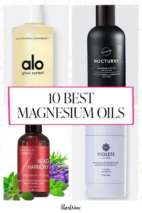 10 Best Magnesium Oils - PureWow Benefits Of Magnesium Supplements, Magnesium Oil Benefits, Natural Migraine Relief, Magnesium Deodorant, Magnesium For Sleep, Oils For Relaxation, Best Magnesium, Magnesium Oil Spray, Heart Diet