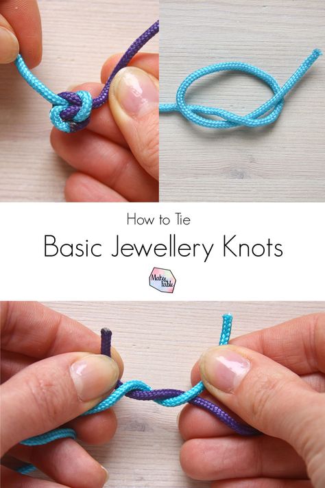 How to tie basic jewellery making knots - Basic Jewellery, How To Tie A Knot, Reef Knot, Tee Shirt Quilt, Types Of Knots, Best Knots, Knots Guide, Jewellery Diy, Overhand Knot