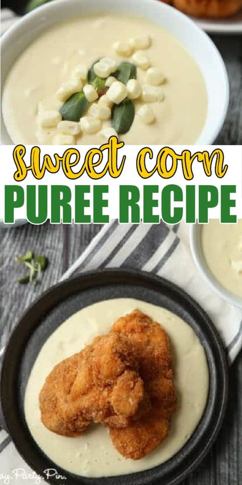 Roasted Corn Puree, Sweet Corn Cream Sauce, Sweet Corn Puree Recipe, Sweet Corn Sauce, Corn Cream Sauce, Corn Sauce Creamy, Pureed Corn, Corn Puree Recipe, Purée Foods