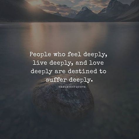 Feel Deeply, Truths Feelings, True Quotes About Life, Too Late Quotes, Quotes Thoughts, 10th Quotes, Love Deeply, Trendy Quotes, Ideas Quotes