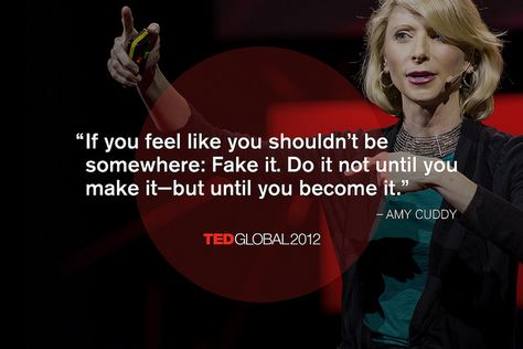 "If you feel like you shouldn't be somewhere: Fake it. Do it not until you make it—but until you become it." —Amy Cuddy at TEDGlobal 2012. Photo: James Duncan Davidson How To Overcome Shyness, Love Tips, Leadership Quotes, Ted Talks, Public Speaking, Body Language, Inspire Me, Self Help, Life Lessons