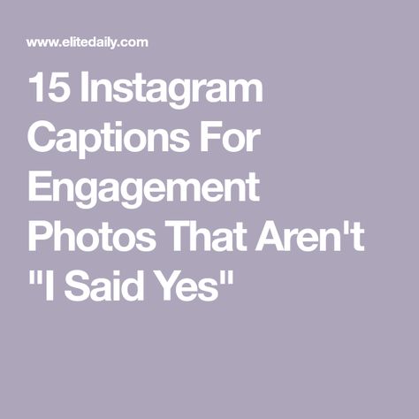 15 Instagram Captions For Engagement Photos That Aren't "I Said Yes" Engagement Announcement Facebook, Captions For Engagement, Funny Engagement Announcement, Engagement Captions, Photo Captions, Engagement Quotes, Engagement Congratulations, Wedding Quote, Engagement Tips