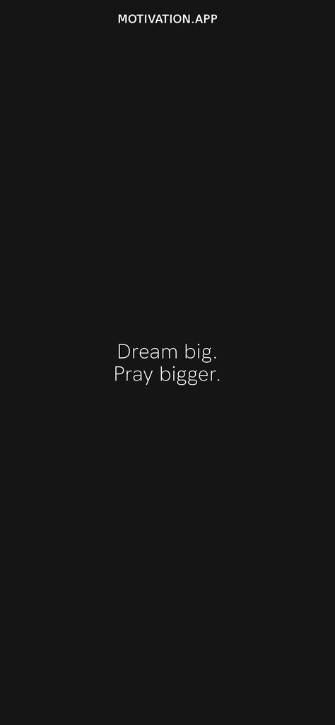 Dream Big Pray Bigger, Think Big Wallpaper, Big Things Are Coming Quotes, Dream Big Aesthetic, Dream Big Quotes Motivation, Baddie Things, Worry Bible Verses, Large Quotes, Something Big Is Coming