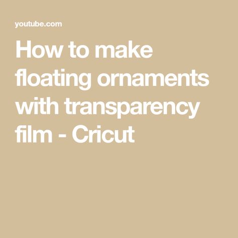 How to make floating ornaments with transparency film - Cricut Transparency Film Crafts Ideas, Floating Ornaments Diy, Cricut Floating Ornaments, Floating Memorial Ornaments Diy, White Ornament Ball Cricut, Floating Ornaments, Diy Cricut, Ornaments Diy, Super Easy