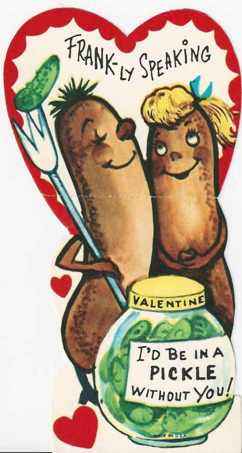 Frank-ly speaking - I'd be in a pickle without you! - vintage Valentine - hotdogs in love In A Pickle, Punny Valentines, Vintage Holiday Cards, Valentine Images, Old Cards, Vintage Valentine Cards, Retro Valentines, Valentine Love, My Funny Valentine