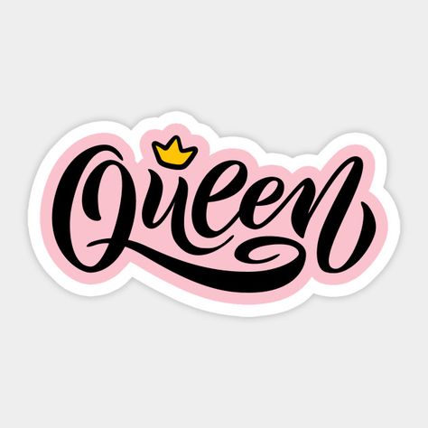 Queen - Queen - Sticker | TeePublic Queen Queen, Crown, Queen, Pink, Gold, Black