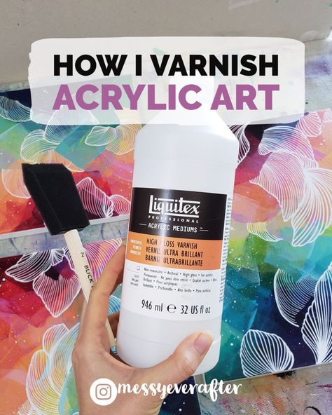 How I Varnish Acrylic Art – Messy Ever After Painting, creativity, prepping art work, varnishing, varnishes, Liquitex High Gloss Varnish, product recommendation, reviews, art supplies Gloss Varnish Acrylic Paintings, Liquitex Acrylic Paint, Gold Drawing, Abstract Art Tutorial, Watercolor Supplies, Art Rules, Acrylic Pouring Techniques, Acrylic Painting Tips, Paint Marker