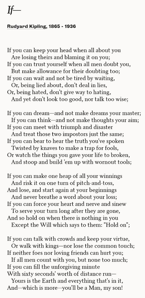 IF — Rudyard Kipling's powerful poem Poems With Repetition, If Rudyard Kipling Printable, If By Rudyard Kipling, If Poem Rudyard Kipling, If Kipling, Rudyard Kipling Books, Rudyard Kipling, Robert Frost, If Rudyard Kipling