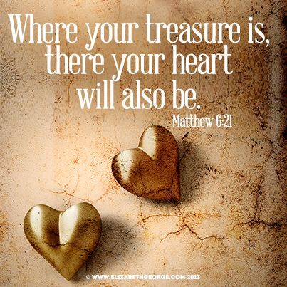 Where your treasure is, there your heart will also be. - Matthew 6:21 Treasures In Heaven, Thy Word, Christian Bible Verses, Bible Scripture, Favorite Bible Verses, Praise And Worship, Jesus Loves Me, Christian Bible, Meaningful Words