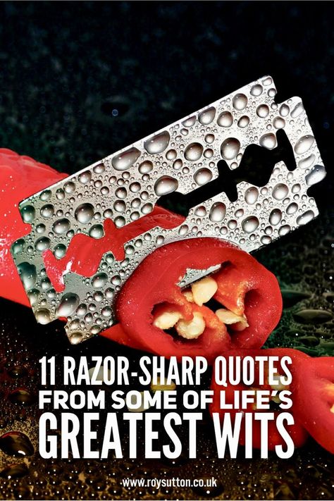 11 razor-sharp quotes from some of life’s greatest wits - Roy Sutton Sharp Quotes, Best Kid Jokes, Anger Quotes, Love Sarcasm, Made Me Smile, Funny Statements, I Hate Everyone, Sarcasm Quotes, Husband Humor