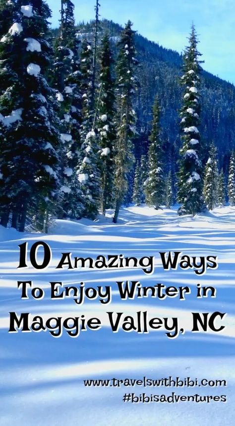 10 Amazing Ways To Enjoy Winter in Maggie Valley, NC Maggie Valley North Carolina Winter, Winter Travel Ideas, North Carolina Winter, Maggie Valley North Carolina, Unique Adventures, Ski Christmas, Maggie Valley Nc, London Big Ben, Mountain Trip