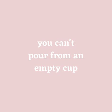 You Cannot Pour From An Empty Cup, You Can’t Pour From An Empty Cup Quote Aesthetic, Pouring From An Empty Cup Quote, You Can't Pour From An Empty Cup, Letting People Go, Egypt Pyramids, Empty Cup, Positive Things, Set Boundaries