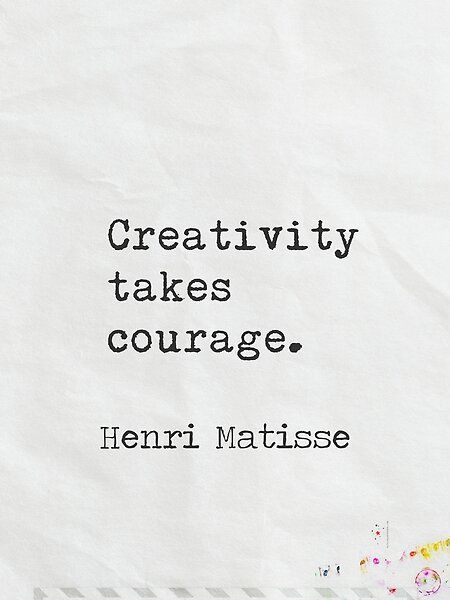 Creativity Takes Courage Quote, Henri Matisse Quotes, Matisse Quotes, Limitless Quotes, Curves Quotes, Milo Murphy, Creativity Takes Courage, Small Quotes, Courage Quotes