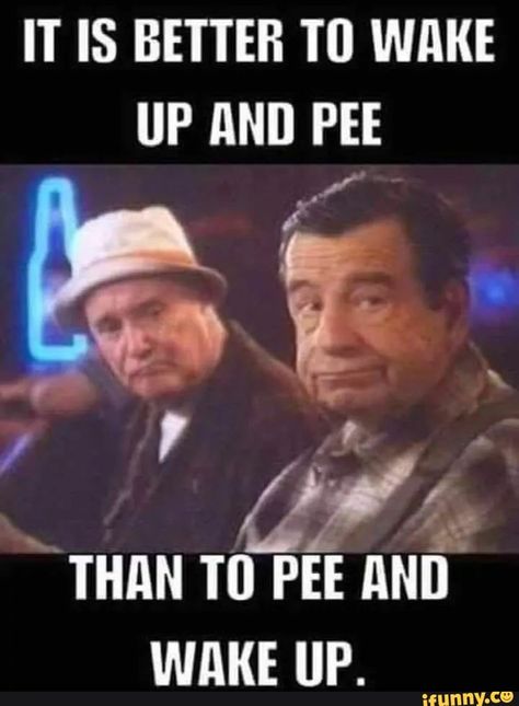 IT IS BETTER T0 WAKE IIP ANI] PEE THAN T0 PEE RN WAKE IJP. – popular memes on the site iFunny.co #it #movies #it #is #better #wake #iip #pee #than #rn #ijp #pic Old Man Meme, Funny Happy Birthday Pictures, Worth Quotes, Happy Birthday Pictures, Funny Happy Birthday, Funny Jokes For Adults, Memes Sarcastic, Sarcastic Quotes Funny, Funny Happy