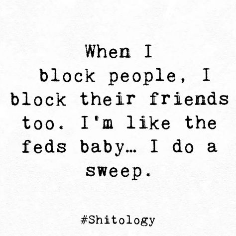 I Won’t Block You Quotes, When People Block You Quotes, You Can Block Me Quotes, Block People Quotes, If I Block You Quotes, He Blocked Me Quotes Funny, I Blocked You Quotes, Block You Quotes, Block Them Quotes