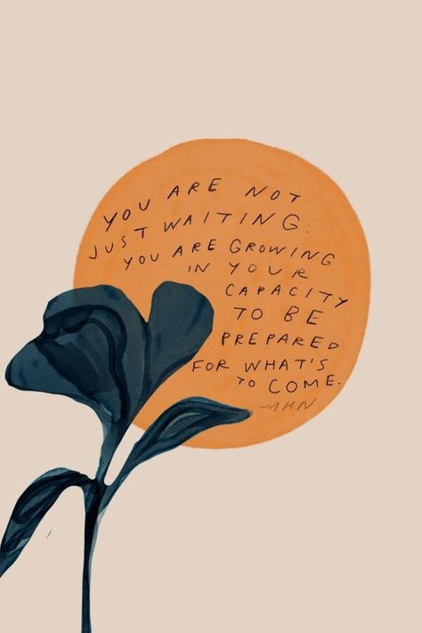 You are growing Illustrations With Quotes, Refreshing Quotes, Doodle Journal, Waiting You, Jesus Girl, Hope For The Future, Quote Inspiration, Daily Reminders, Phone Background