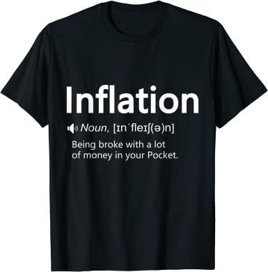 Funny Inflation Definition Sarcastic Inflation Humor Saying T-Shirt Economics Humor, Economics Quotes, Sarcastic One Liners, Money Investment, Business Tax, Sarcastic Shirts, Quote Tees, Boring Clothes, One Liner