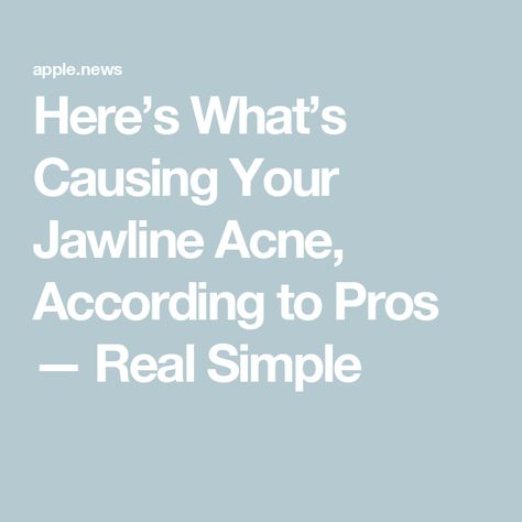 Here’s What’s Causing Your Jawline Acne, According to Pros — Real Simple Jawline Acne Causes, Acne On Jawline Meaning, Acne On Jawline, What Causes Acne, For Jawline, Jawline Acne, Acne Causes, Acne Breakout, Real Simple