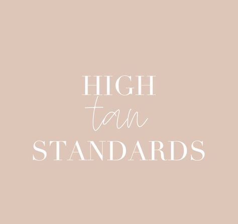 Tanning Marketing, Airbrush Tanning Business, Spray Tan Quotes, Tan Ideas, Keep Your Standards High, Tan Quotes, Spray Tan Marketing, Spray Tanning Quotes, Tanning Studio