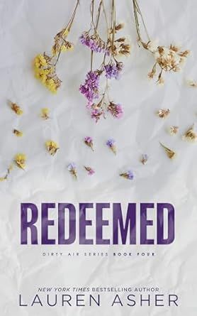 Redeemed (Dirty Air, #4) Redeemed Lauren Asher, Dirty Air Series, Most Eligible Bachelor, Grumpy Sunshine, Describe Her, Lauren Asher, Fake Dating, Nerd Problems, Dirty Air