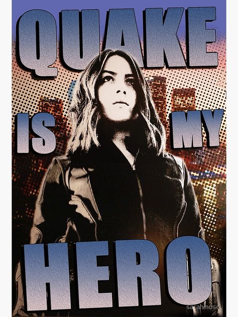 Quake Is My Hero Poster by sarahmosc Agents Of Shield Daisy, Shield Cast, Agents Of S.h.i.e.l.d., Daisy Johnson, Marvel Wall, Marvel Agents Of Shield, Marvels Agents Of Shield, Hero Poster, Marvel Posters