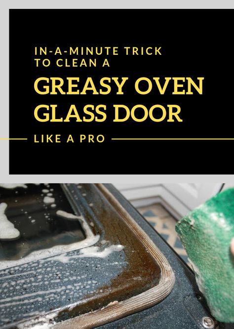 In-A-Minute Trick To Clean A Greasy Oven Glass Door Like A Pro - 101CleaningTips.net Cleaning Stove Glass Door, Best Way To Clean Oven Glass Door, Oven Door Glass Cleaning, How To Clean Oven Glass Door, Oven Glass Door Cleaner, Oven Door Cleaner, Clean Oven Glass Door, Cleaning Oven Glass, Clean Oven Door