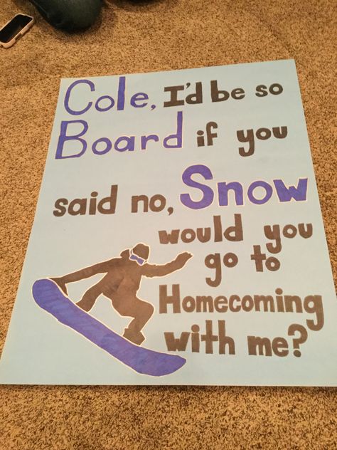 I made this to ask my snowboarder friend to homecoming and he said yes Sadie Proposals Ideas, Sadie Hawkins Proposals, Sadies Proposal, Sadies Dance, Formal Proposals, School Dance Ideas, He Said Yes, Prom Posters, Cute Homecoming Proposals