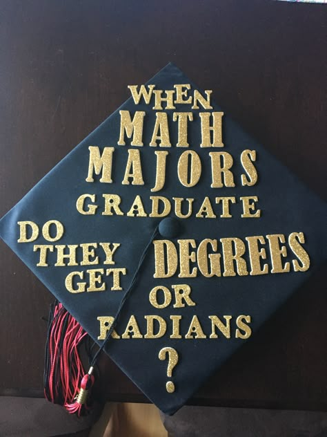 Graduation Cap - Math Graduation Cap Decoration Teacher, Teacher Graduation Cap, Math Major, College Grad Cap Ideas, Math Puns, Teacher Graduation, Math Quotes, Nerd Jokes, Math Geek