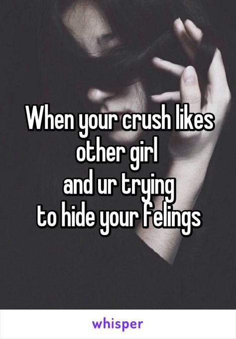 When your crush likes other girl  and ur trying to hide your felings How To Make Ur Crush Like U Back Tips, When They Like Someone Else, When Ur Crush Has A Girlfriend, Ur Crush Likes Someone Else, What To Do When Your Crush Has A Gf, When Your Crush Has A Girlfriend, When Ur Crush Likes Someone Else, Confessing To Your Crush, My Crush Likes Someone Else