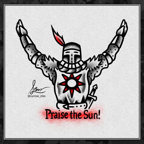 Solaire Tattoo Dark Souls, Praise The Sun Tattoo, Souls Tattoo, Dark Souls Solaire, Dark Souls Tattoo, Game Tattoo, Traditional Tattoo Old School, Medieval Tattoo, Flash Sheets