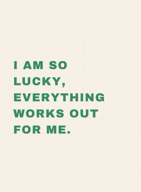 Lucky Girl Quotes, Luck Affirmations, Everything Works Out For Me, Girl Affirmations, Vision Board Book, I Am So Lucky, Lucky Girl Syndrome, 2025 Year, Manifesting Vision Board