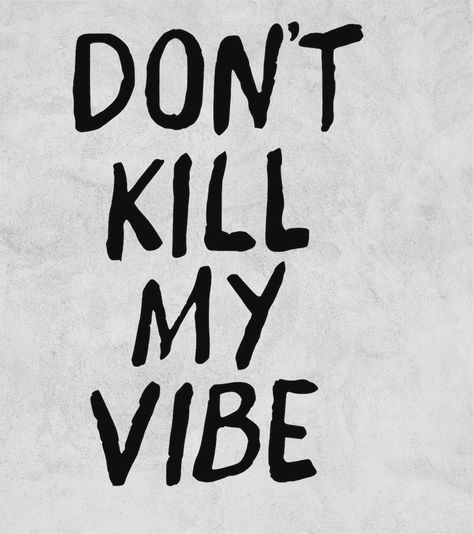 Friday Vibes ✌🏽 “DON’T KILL MY VIBE” New t-shirt fresh out of the oven ❤️‍🔥 Sweatshirt available. DM for order 💌 . . . . #fridayvibes #friday #tshirtdesign #quotes #vibe #motivational #quotesdaily #madeinportugal #ohdearpt B Dont Kill My Vibe, If Looks Could Kill Destroy, Kill Or Be Killed Wallpaper, Don’t Kill My Vibe, Killin It Shirt, Friday Vibes, Dont Kill My Vibe, New T, My Vibe