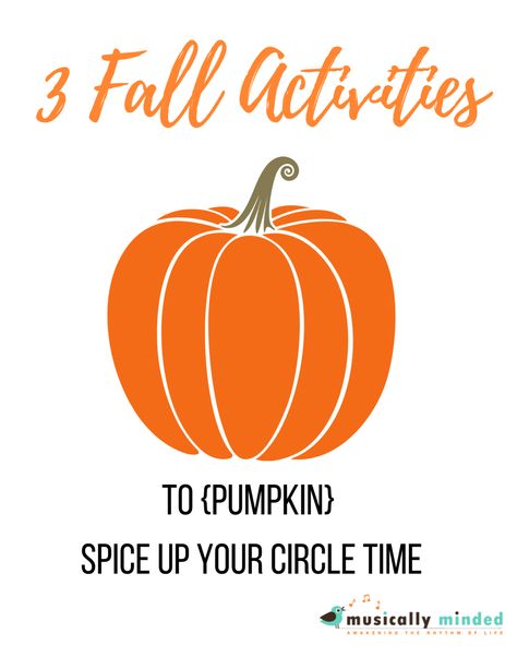 fall songs for circle time Pumpkin Circle Time Activities, Movement Songs For Preschool, October Lesson Plans, Name Activities Preschool, Circle Time Games, Pumpkins Preschool, Pumpkin Song, Games For Preschool, Circle Time Songs